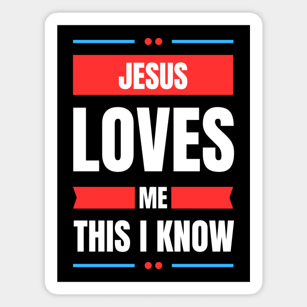 Jesus Loves Me This I Know | Christian Magnet by All Things Gospel